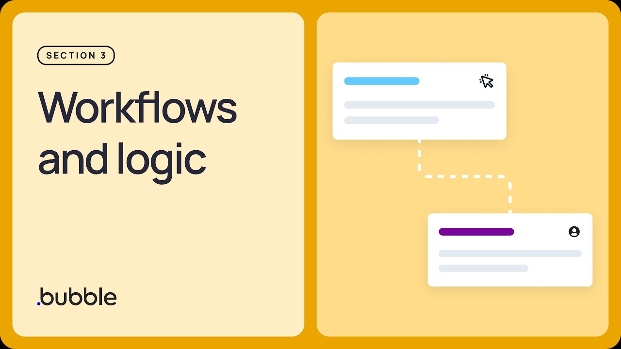 Workflows and logic: Getting started with Bubble (Lesson 3.6)
