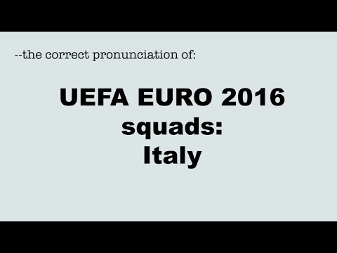 Correct pronunciation of the UEFA EURO 2016 players: ITALY / ITALIA