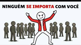 O dia em que você perceber que ninguém se importa com você, tudo muda