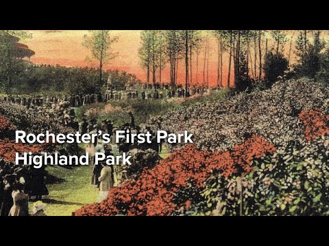 Rochester's First Park: Highland Park