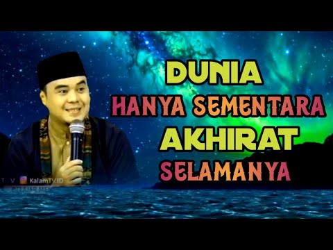 dunia hanya sementara akhirat selamanya //ceramah ustadz hilman fauzi