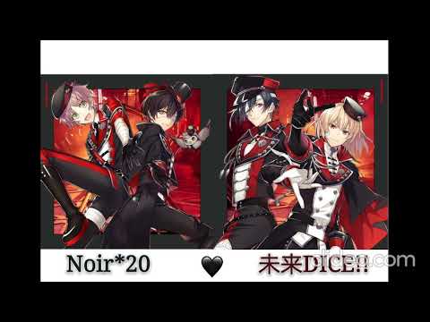 Noir*20 - 未来DICE!!