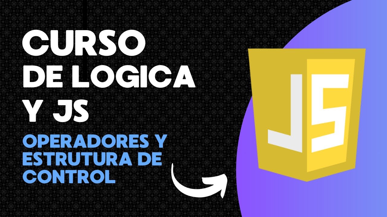 Curso de lógica y programación Javascript // Operadores y estrutura de control