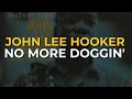 John Lee Hooker - No More Doggin' (Official Audio)