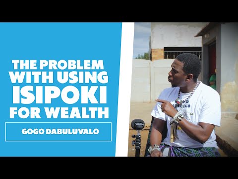 The Problem With Using Isipoki For Wealth - Gogo Dabuluvalo