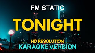 FM Static - Tonight (KARAOKE Version)