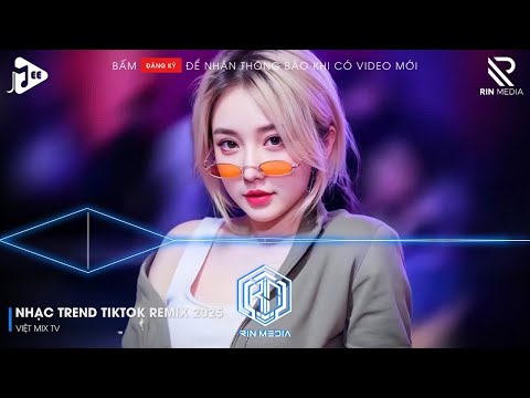 NHẠC TREND TIKTOK REMIX 2025 | NONSTOP VIỆT MIX 2025 BASS CỰC MẠNH | NHẠC TRẺ REMIX HAY NHẤT 2025