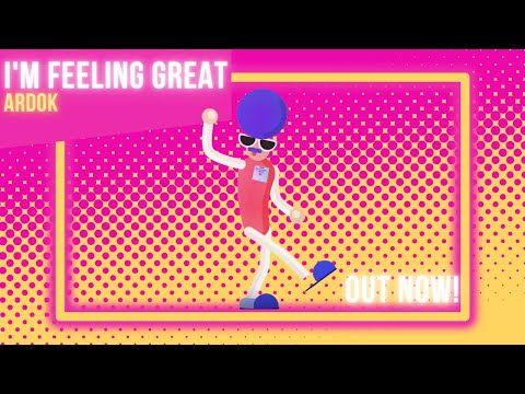 Ardok - I'm Feeling Great (Tony Dance Superstar Video????????)