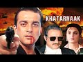 Khatarnaak Full Movie 4K Sanjay Dutt Anita Raj Farah Naaz Hindi Action Movie खतरनाक