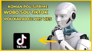 🟢 Kijan pou siprime wobo sou paj TikTok pou kapab fe plis vies