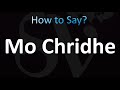 How to Pronounce Mo Chridhe (correctly!)