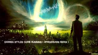 Darren Styles - Come Running (Atmozfears Remix) [HQ Edit]