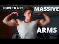 HOW TO GET MASSIVE ARMS | Full arm workout sets and reps included