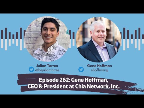 Episode 262: Gene Hoffman, CEO & President at Chia Network, Inc.