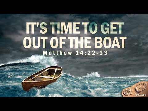 It's Time to Get Out of the Boat - Pastor Jeff Schreve