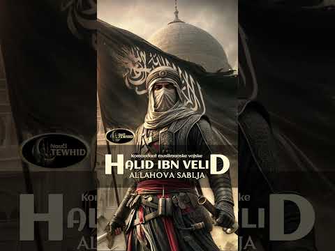 HALID IBN VELID (ALLAHOVA SABLJA) komandant muslimanske vojske