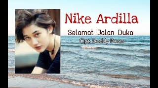 Download lagu Nike Ardilla - Selamat Jalan Duka (Video Lyric) mp3 Download lagu Nike Ardilla - Selamat Jalan Duka (Video Lyric) mp3