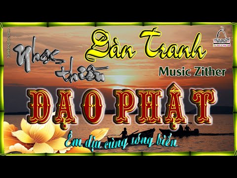 Nhạc thiền Đạo Phật Đàn Tranh không lời hay nhất Trung Quốc - Êm dịu cùng sóng biển - Music Zither Video