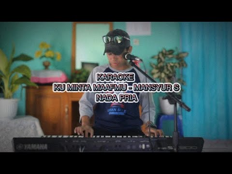 Karaoke Kuminta Maafmu - Mansyur S Nada Pria