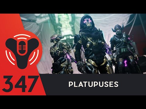 Destiny Community Podcast Ep. 347 - The One With Platypi
