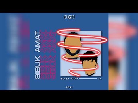 Bung Mark ft. Ailbeatz - Sibuk Amat (Official Lyric Video)