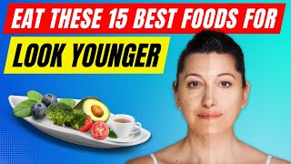 15 Best Foods To Slow Down Aging and Look Younger