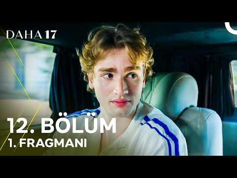 Daha 17 | 12. Bölüm 1. Fragmanı