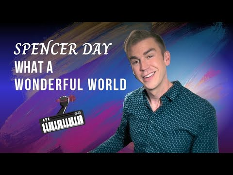 Spencer Day: What a Wonderful World | Louis Armstrong cover song