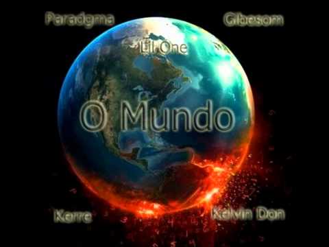 O Mundo - Gibesom, Paradgma, Lil One, Kerre, KelvinDon.