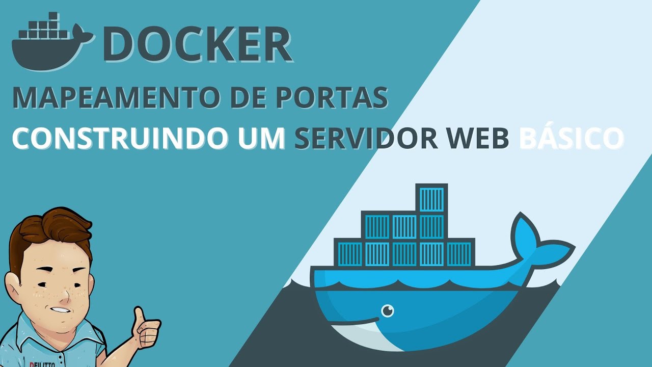 Docker - 02 Mapeamento de portas: Construindo um servidor web básico