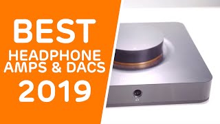 Best Headphone Amps & DACs To Buy In 2019