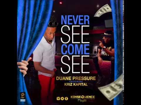 Duane Pressure Ft. Kriz Kapital - Never See Come See {Konsequence Muzik}