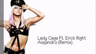Lady Gaga  Ft. Erick Right - Alejandro (Remix)