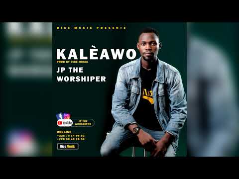 JP The Worshiper - Kaleawo [Prod by Dice Musik]