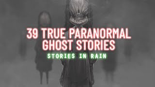 39 True Paranormal & Ghost Stories | 04 Hours 25 Mins | Paranormal M video