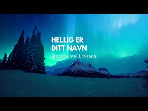 Hellig er ditt Navn - Instrumental Lovsang