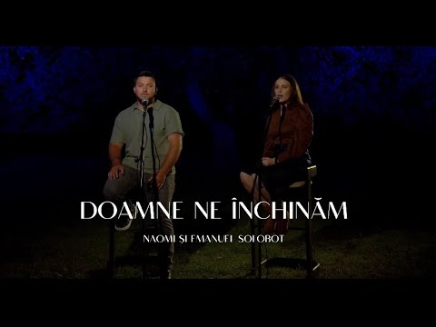 Doamne ne închinăm / Naomi & Emanuel Solobot