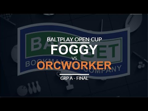 Baltplay Open Cup - WB Final (Group A): [N] Foggy vs. OrcWorker [O]