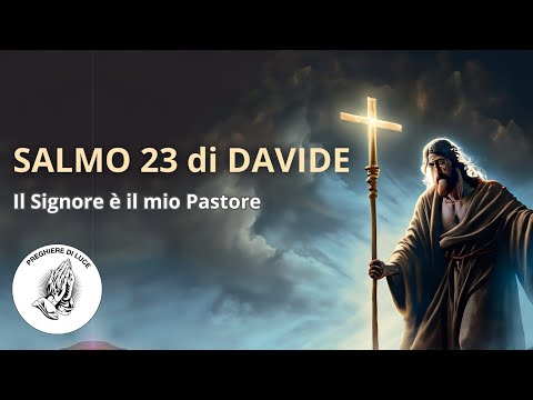 IL SIGNORE È IL MIO PASTORE - salmo 23 di Davide