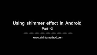 Using Facebook's Shimmer effect in Android - Part Two