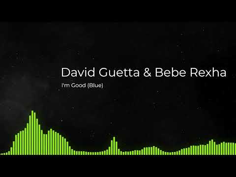 David Guetta & Bebe Rexha - I'm Good (Blue)