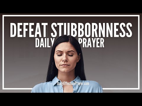 Prayer Against Stubbornness | Prayer To Overcome Being Stubborn