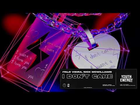 Italo Vieira, Nick McWilliams - I Don't Care