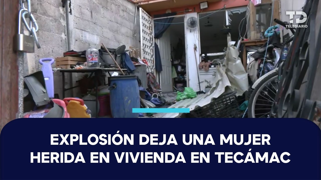 Explosión por acumulación de gas deja 2 viviendas afectadas y una mujer lesionada en Tecámac