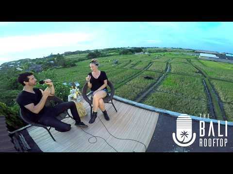 The Bali Rooftop Chat #2 Cari Dziadowicz