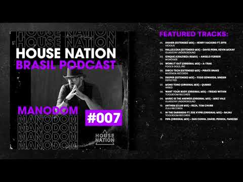 HouseNation Brasil PodCast - #007 Presented by: Mano Dom