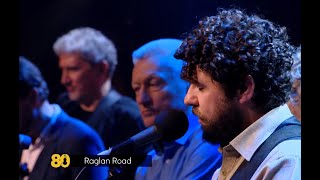 Raglan Road - John Sheahan – 80th Birthday Concert - Featuring Glen Hansard and Declan O&#39;Rourke
