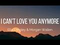 Ella Langley & Morgan Wallen - I Can’t Love You Anymore (Lyrics)