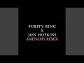 Amenamy (Jon Hopkins Remix) 