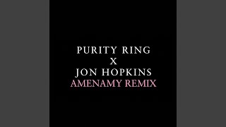 Amenamy (Jon Hopkins Remix)